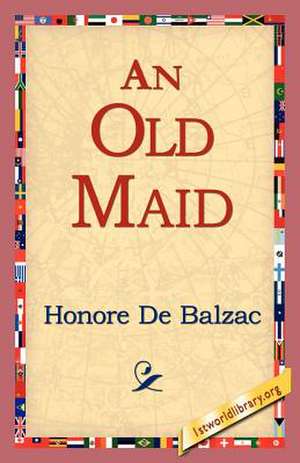 An Old Maid de Honore De Balzac