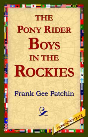 The Pony Rider Boys in the Rockies de Frank Gee Patchin