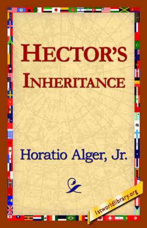 Hector's Inheritance de Horatio Alger