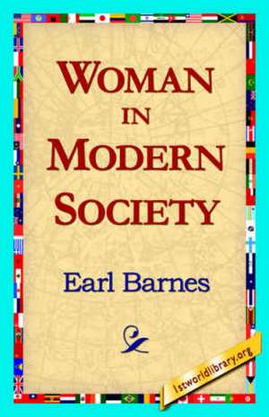 Woman in Modern Society de Earl Barnes