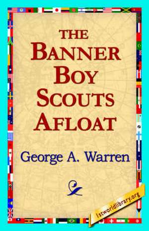 The Banner Boy Scouts Afloat de George A. Warren