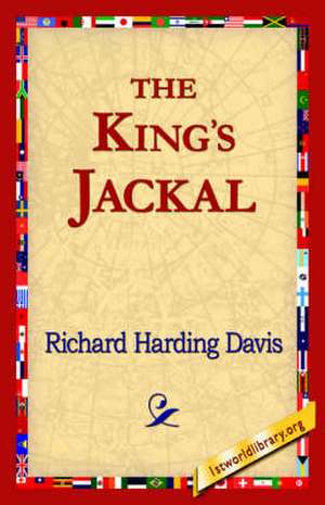 The King's Jackal de Richard Harding Davis