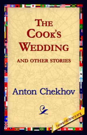 The Cook's Wedding and Other Stories de Anton Pavlovich Chekhov