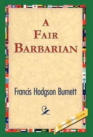 A Fair Barbarian de Frances Hodgson Burnett