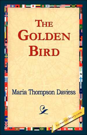 The Golden Bird de Maria Thompson Daviess