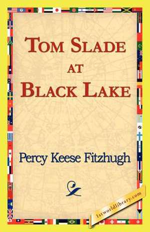 Tom Slade at Black Lake de Percy Keese Fitzhugh