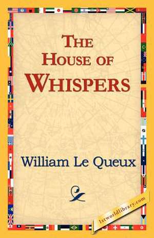 The House of Whispers de William Le Queux