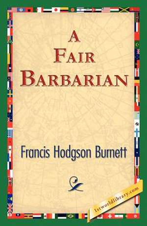 A Fair Barbarian de Frances Hodgson Burnett