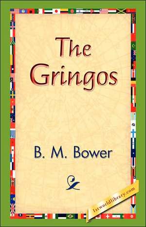 The Gringos de B. M. Bower