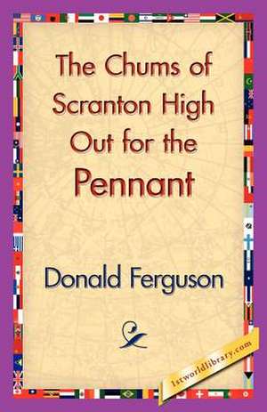 The Chums of Scranton High Out for the Pennant de Donald Ferguson