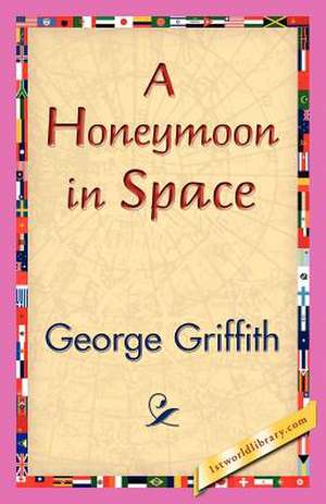 A Honeymoon in Space de George Griffith