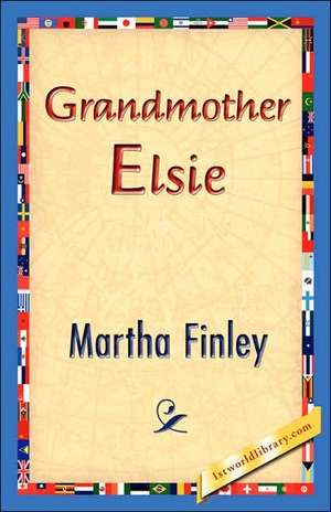 Grandmother Elsie de Martha Finley