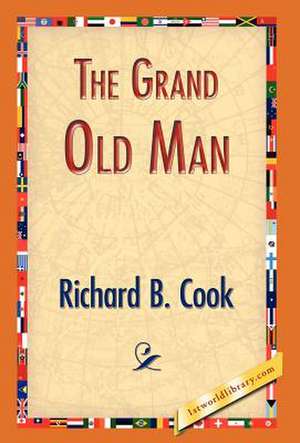 The Grand Old Man de Richard B. Cook