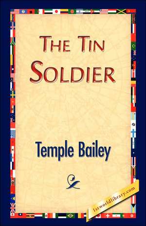 The Tin Soldier de Temple Bailey