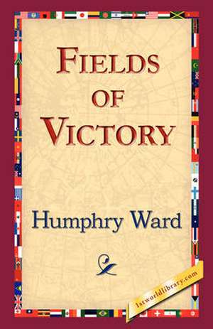 Fields of Victory de Humphry Ward