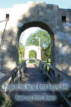 Poems by the Skunk River Valley Boys de Barry Benson