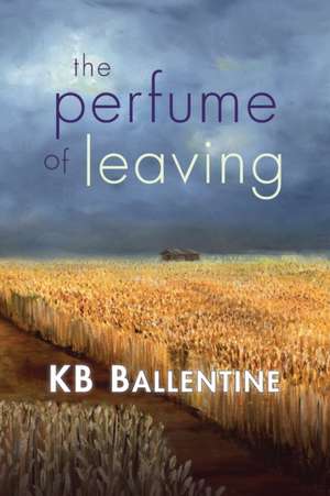 The Perfume of Leaving de Kb Ballentine