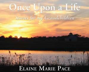 Once Upon A Life de Elaine Marie Pace