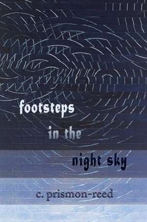 Footsteps in the Night Sky de Prismon-Reed, C.