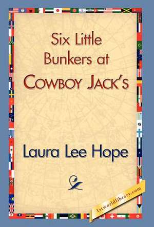 Six Little Bunkers at Cowboy Jack's de Laura Lee Hope