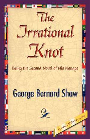 The Irrational Knot de George Bernard Shaw