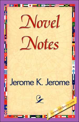 Novel Notes de K. Jerome Jerome K. Jerome