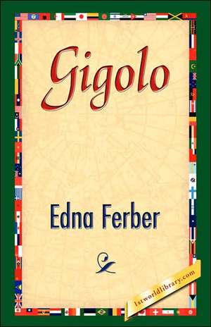 Gigolo de Edna Ferber