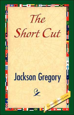The Short Cut de Jackson Gregory