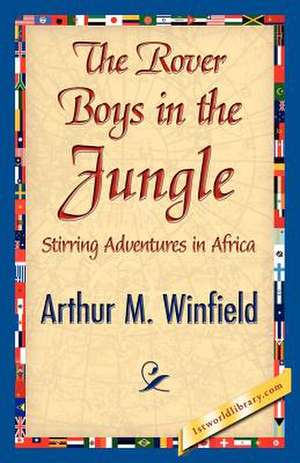 The Rover Boys in the Jungle de Winfield, Arthur M.