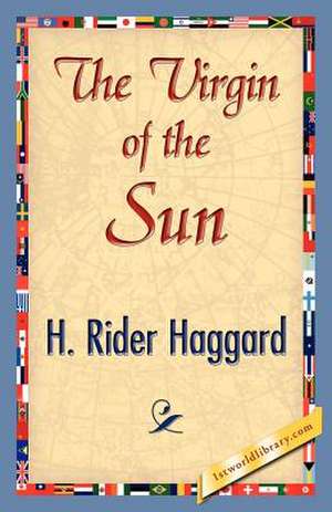 The Virgin of the Sun de H. Rider Haggard