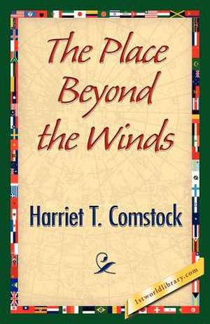 The Place Beyond the Winds de Harriet T. Comstock