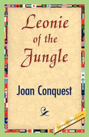 Leonie of the Jungle de Joan Conquest