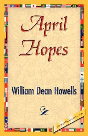 April Hopes de William Dean Howells