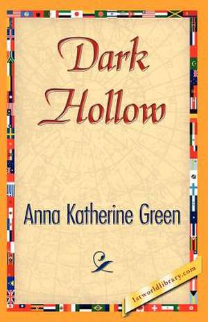 Dark Hollow de Anna Katharine Green