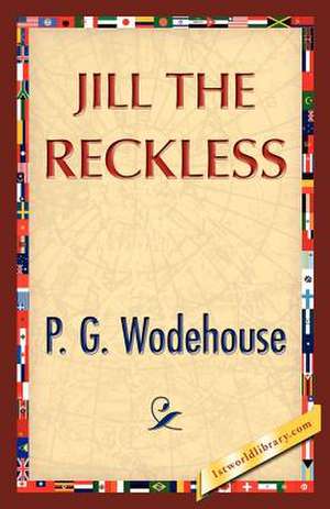 Jill the Reckless de P. G. Wodehouse