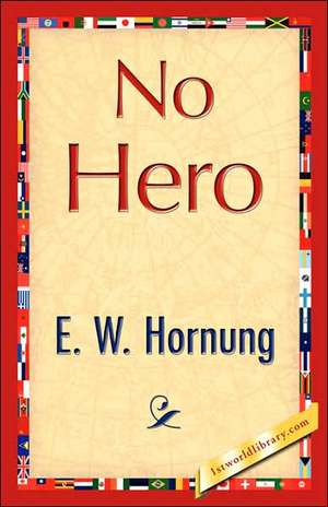 No Hero de Hornung E. W. Hornung