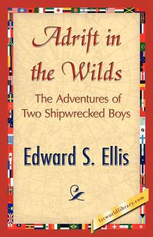 Adrift in the Wilds de S. Ellis Edward S. Ellis