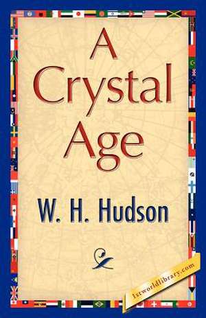 A Crystal Age de H. Hudson W. H. Hudson