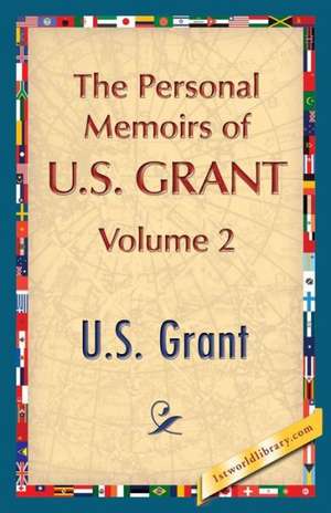 The Personal Memoirs of U.S. Grant, Vol. 2 de U. S. Grant