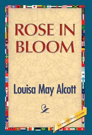 Rose in Bloom de Louisa May Alcott