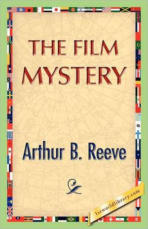 The Film Mystery de Arthur B. Reeve