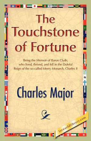 The Touchstone of Fortune de Charles Major