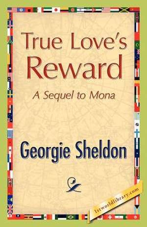 True Love's Reward de Georgie Sheldon