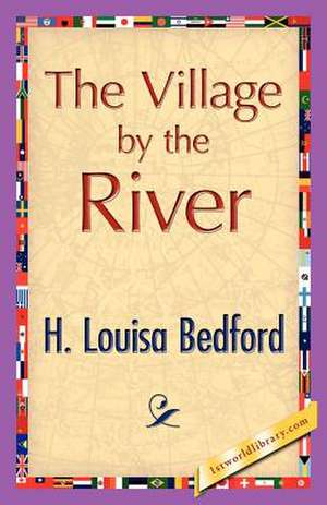 The Village by the River de H. L. Bedford