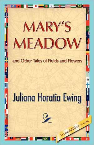 Mary's Meadow de Juliana H. Ewing