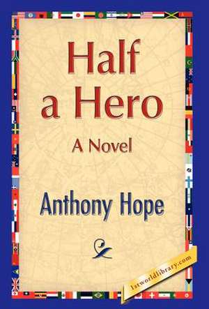 Half a Hero de Anthony Hope