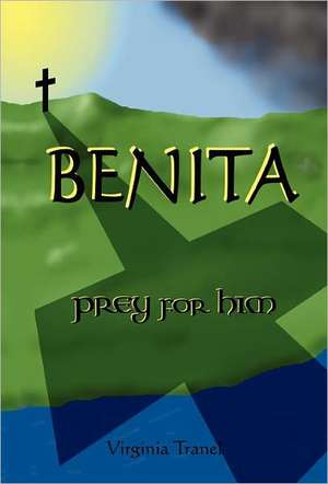 Benita; Prey for Him: A Guide for New Teachers de VIRGINIA TRANEL