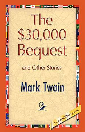 The $30,000 Bequest and Other Stories de Mark Twain