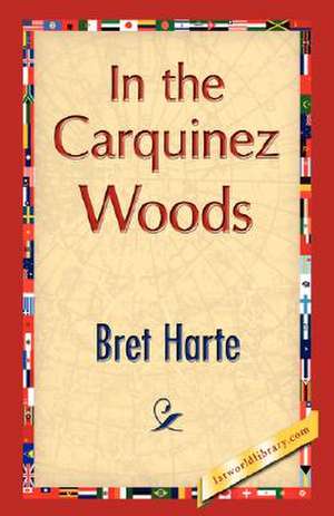 In the Carquinez Woods de Bret Harte