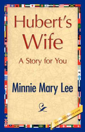 Hubert's Wife de Mary Lee Minnie Mary Lee